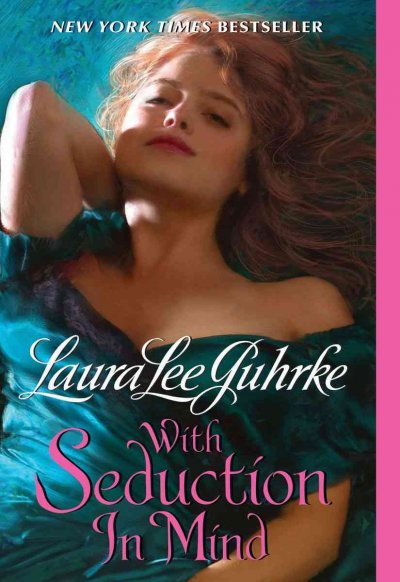 With seduction in mind [electronic resource] / Laura Lee Guhrke.