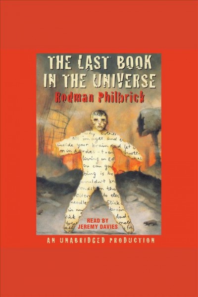 The last book in the universe [electronic resource] / Rodman Philbrick.