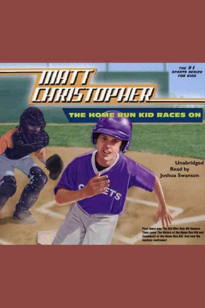 The home run kid races on [electronic resource] / Matt Christopher.