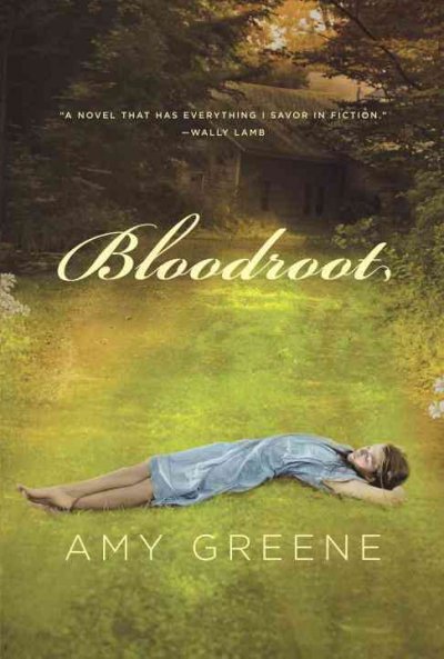 Bloodroot [electronic resource] : a novel / Amy Greene.
