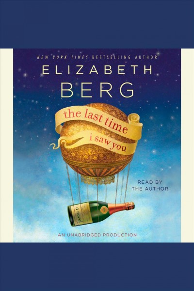 The last time I saw you [electronic resource] : a novel / Elizabeth Berg.
