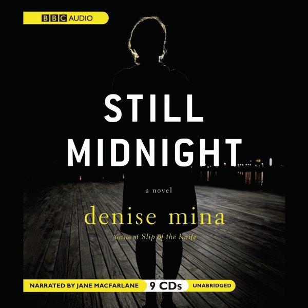 Still midnight [electronic resource] / Denise Mina.