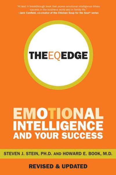 The EQ edge [electronic resource] : emotional intelligence and your success / Steven J. Stein, Howard E. Book.
