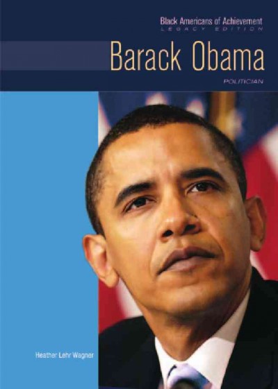 Barack Obama [electronic resource] / Heather Lehr Wagner.
