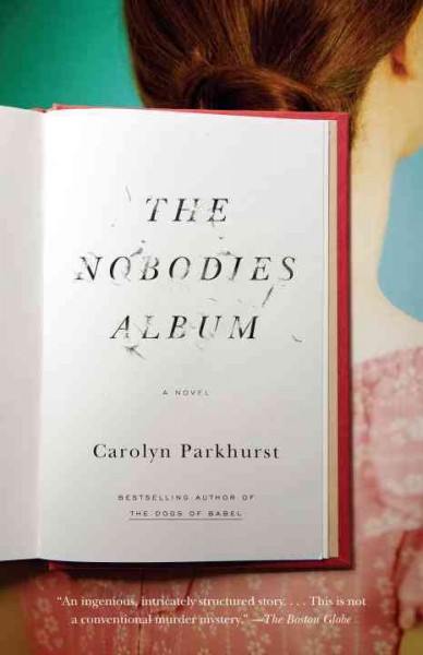 The nobodies album [electronic resource] / Carolyn Parkhurst.