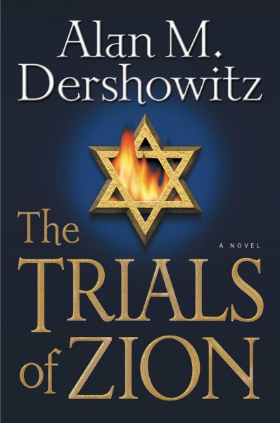 The trials of Zion [electronic resource] / Alan M. Dershowitz.