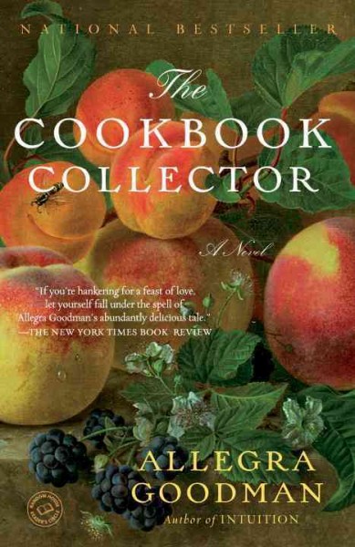 The cookbook collector [electronic resource] : a novel / Allegra Goodman.