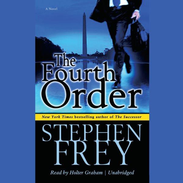 The fourth order [electronic resource] / Stephen Frey.