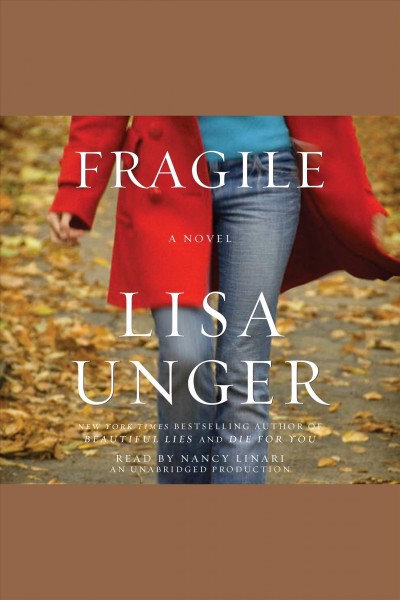 Fragile [electronic resource] : [a novel] / Lisa Unger.