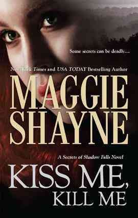 Kiss me, kill me [electronic resource] / Maggie Shayne.