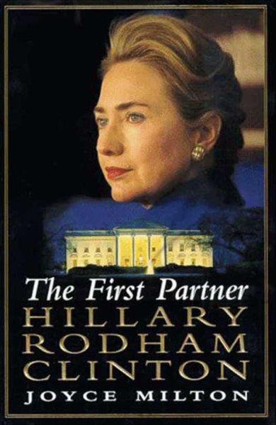 The first partner--Hillary Rodham Clinton [electronic resource] : a biography / Joyce Milton.