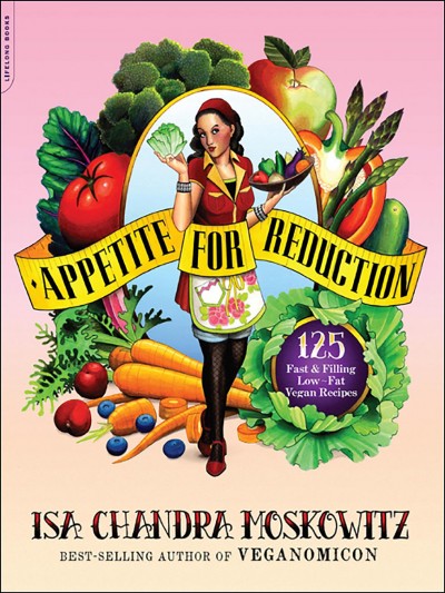 Appetite for reduction [electronic resource] : 125 fast & filling low-fat vegan recipes / Isa Chandra Moskowitz ; with Matthew Ruscigno.