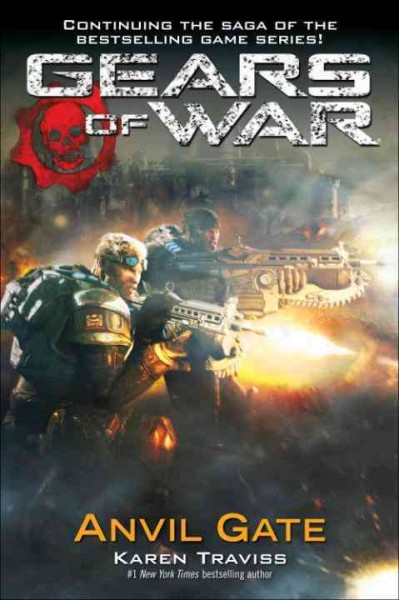 Gears of war [electronic resource] : Anvil Gate / Karen Traviss.