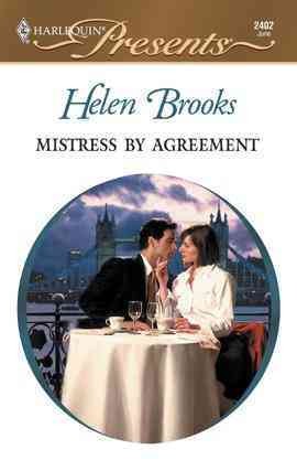 Mistress by agreement [electronic resource] / Helen Brooks.