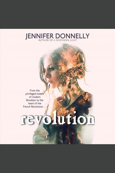 Revolution [electronic resource] / Jennifer Donnelly.