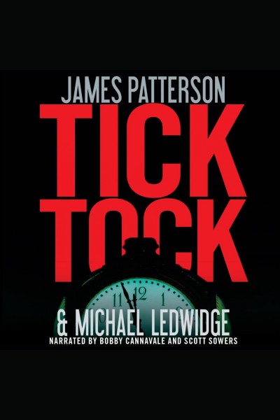 Tick tock [electronic resource] / James Patterson & Michael Ledwidge.