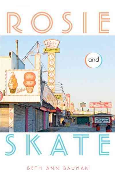 Rosie and Skate [electronic resource] / Beth Ann Bauman.