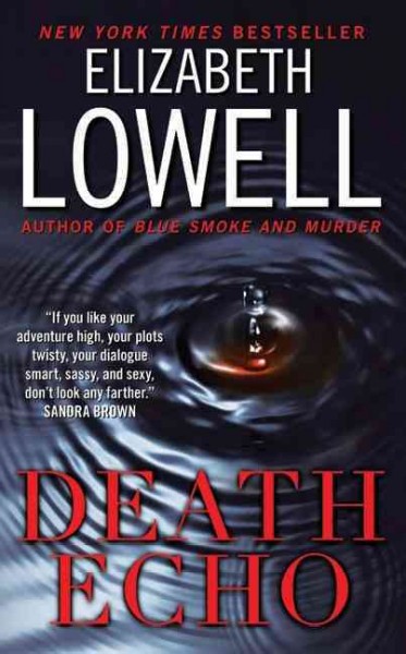 Death echo [electronic resource] / Elizabeth Lowell.