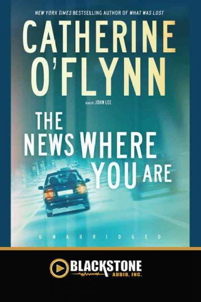 The news where you are [electronic resource] : a novel / Catherine O'Flynn.