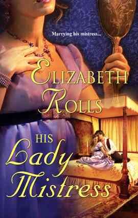His lady mistress [electronic resource] / Elizabeth Rolls.