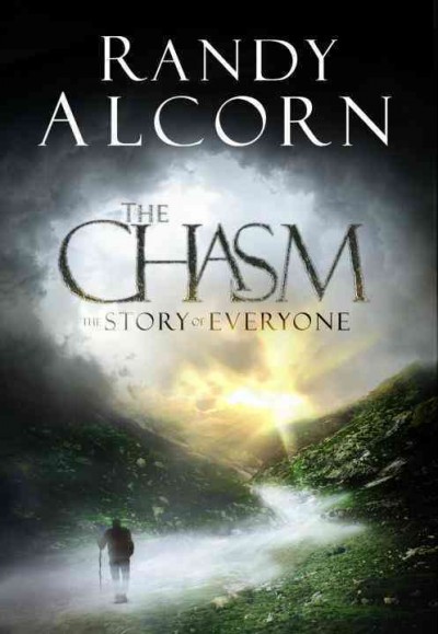 The chasm [electronic resource] : a journey to the edge of life / Randy Alcorn.