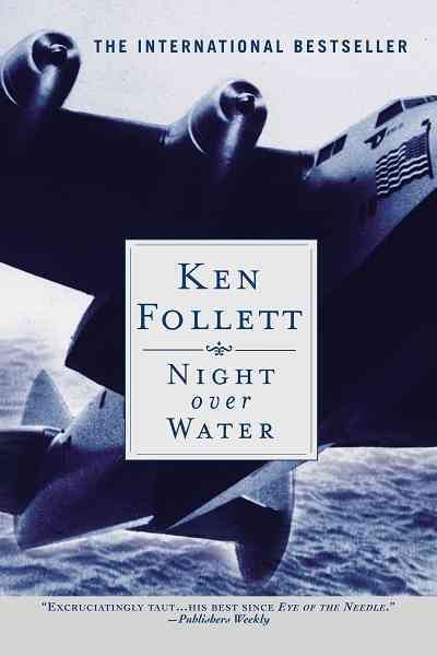 Night over water [electronic resource] / Ken Follett.