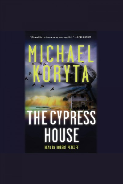 The Cypress House [electronic resource] / Michael Koryta.