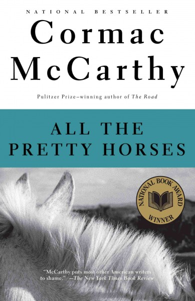 All the pretty horses [electronic resource] / Cormac McCarthy.