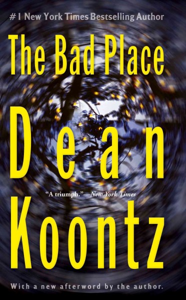 The bad place [electronic resource] / Dean Koontz.