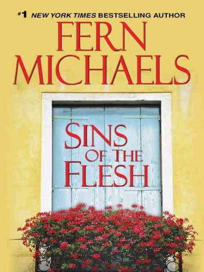 Sins of the flesh [electronic resource] / Fern Michaels.