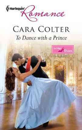 To dance with a prince [electronic resource] / Cara Colter.