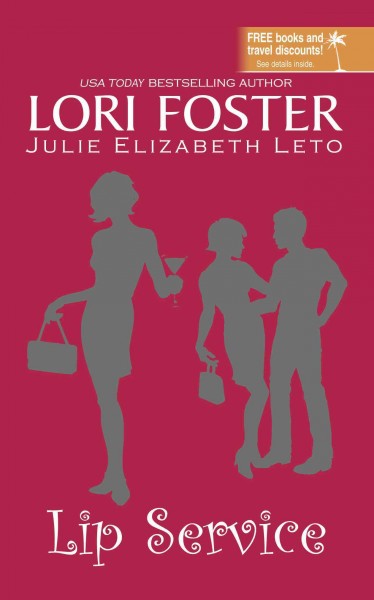 Lip service [electronic resource] / Lori Foster, Julie Elizabeth Leto.