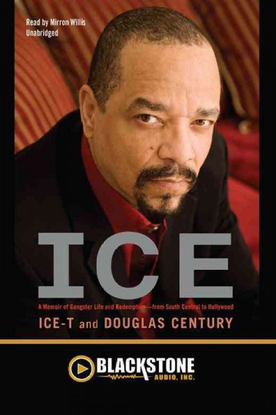 Ice [electronic resource] : a memoir of gangster life and redemption--from South Central to Hollywood / Ice-T and Douglas Century.