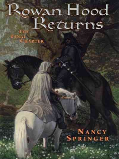 Rowan Hood returns [electronic resource] : the final chapter / Nancy Springer.