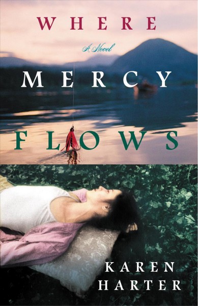 Where mercy flows [electronic resource] / Karen Harter.