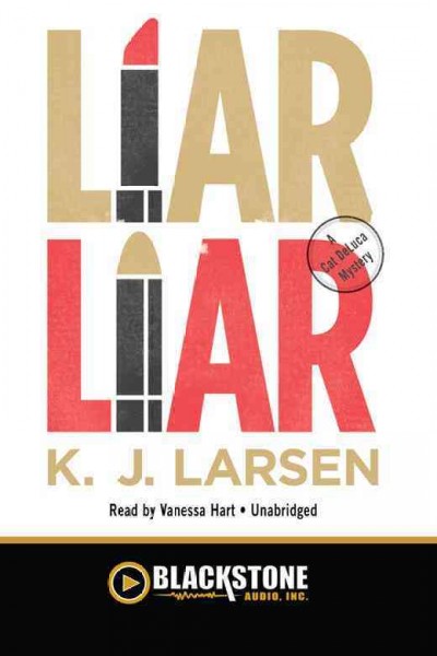 Liar, liar [electronic resource] / K. J. Larsen.