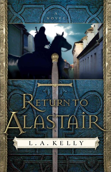Return to Alastair [electronic resource] : a novel / L.A. Kelly.
