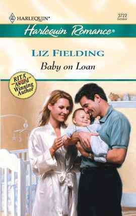 Baby on loan [electronic resource] / Liz Fielding.