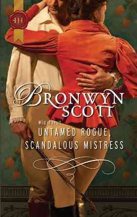 Untamed Rogue, Scandalous Mistress [electronic resource] / Bronwyn Scott.