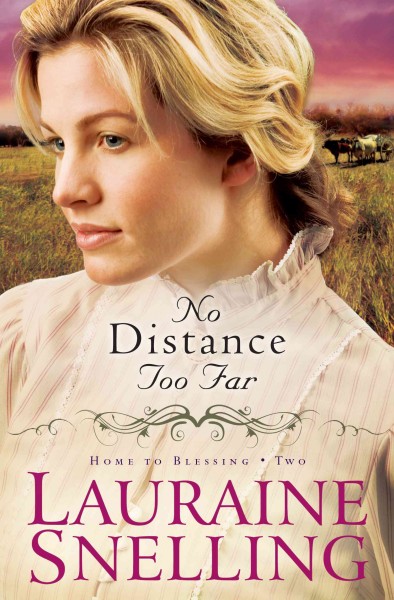 No distance too far [electronic resource] / Lauraine Snelling.