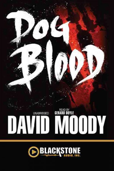 Dog blood [electronic resource] / by David Moody.