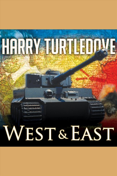 West and East [electronic resource] : the war that came early / Harry Turtledove.