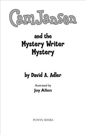 Cam Jansen and the mystery writer mystery [electronic resource] / by David A. Adler ; illustrated by Joy Allen.