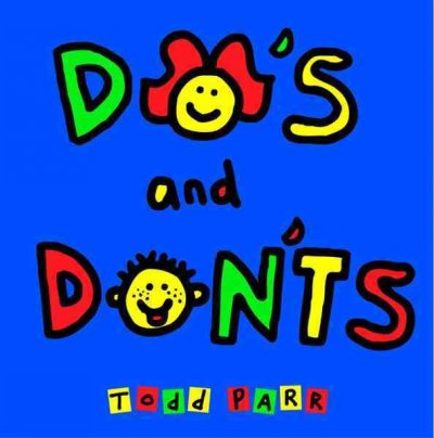 Do's and don'ts [electronic resource] / Todd Parr.