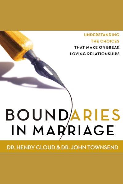 Boundaries in marriage [electronic resource] / Henry Cloud, John Townsend.