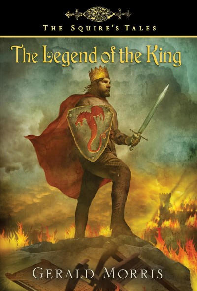 The legend of the king [electronic resource] / Gerald Morris.