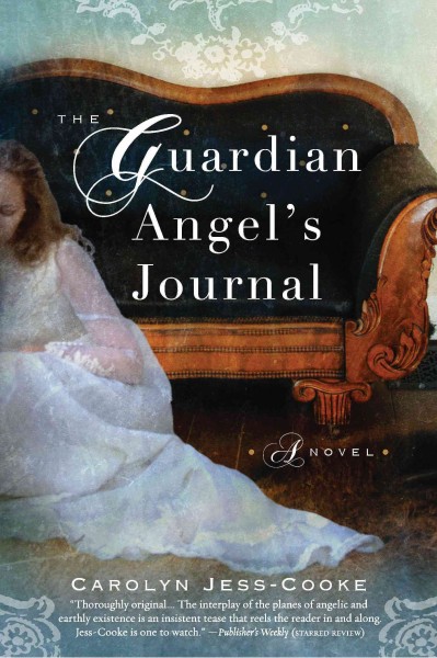 The guardian angel's journal [electronic resource] / Carolyn Jess-Cooke.