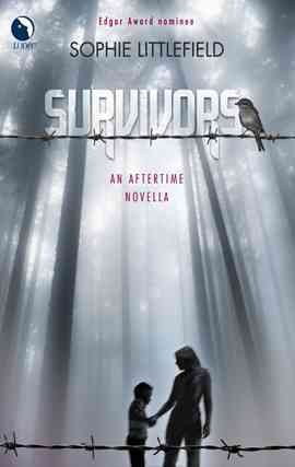 Survivors [electronic resource] : an Aftertime novella / Sophie Littlefield.