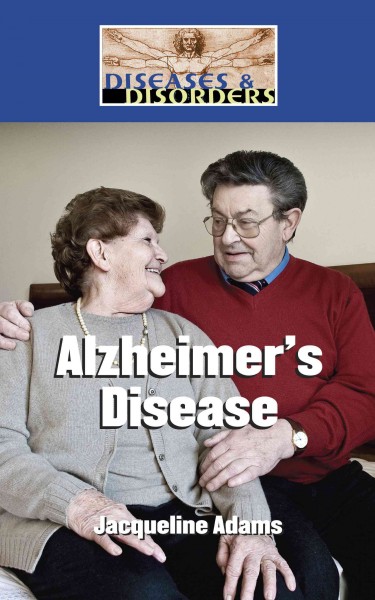 Alzheimer's disease / Jacqueline Adams. --.