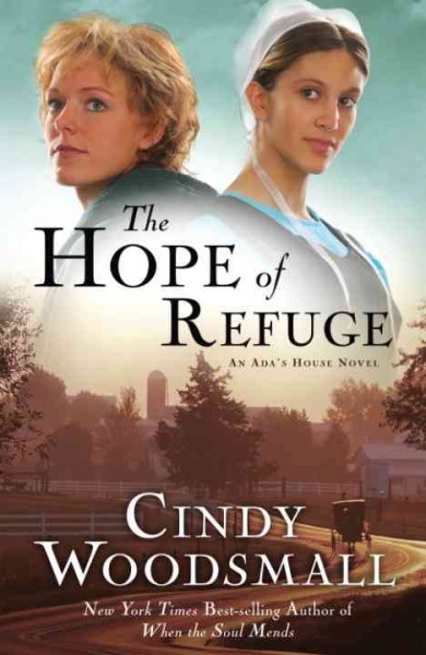 The hope of refuge [electronic resource] : a novel / Cindy Woodsmall.